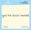 Штамп "you're sooo sweet" NT030